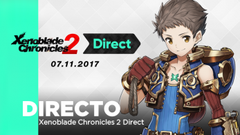 [Act.] ¡Sigue aquí en directo y en español el Nintendo Direct de Xenoblade Chronicles 2!