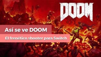 [Vídeo] ¡Así se ve el endemoniado Doom en Nintendo Switch!