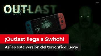 [Act.] [Vídeo] Outlast llega a Nintendo Switch: Detalles técnicos y toda la información