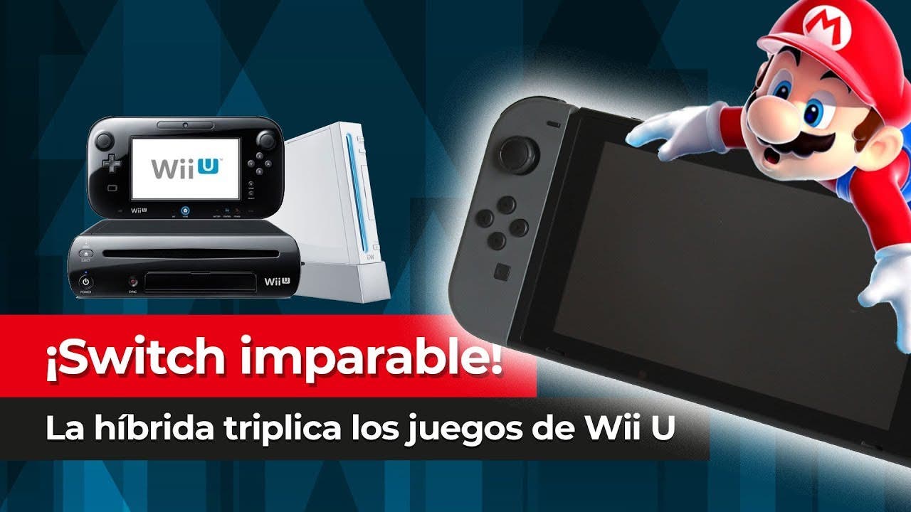 [Vídeo] Nintendo Switch triplica el catálogo de Wii U: Repaso y comparativas de lanzamientos