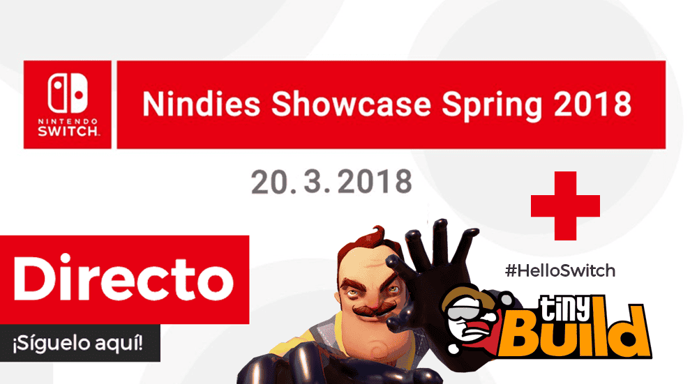 ¡Sigue aquí en directo el Nindies Showcase Spring 2018 y el segundo #HelloSwitch de tinyBuild!
