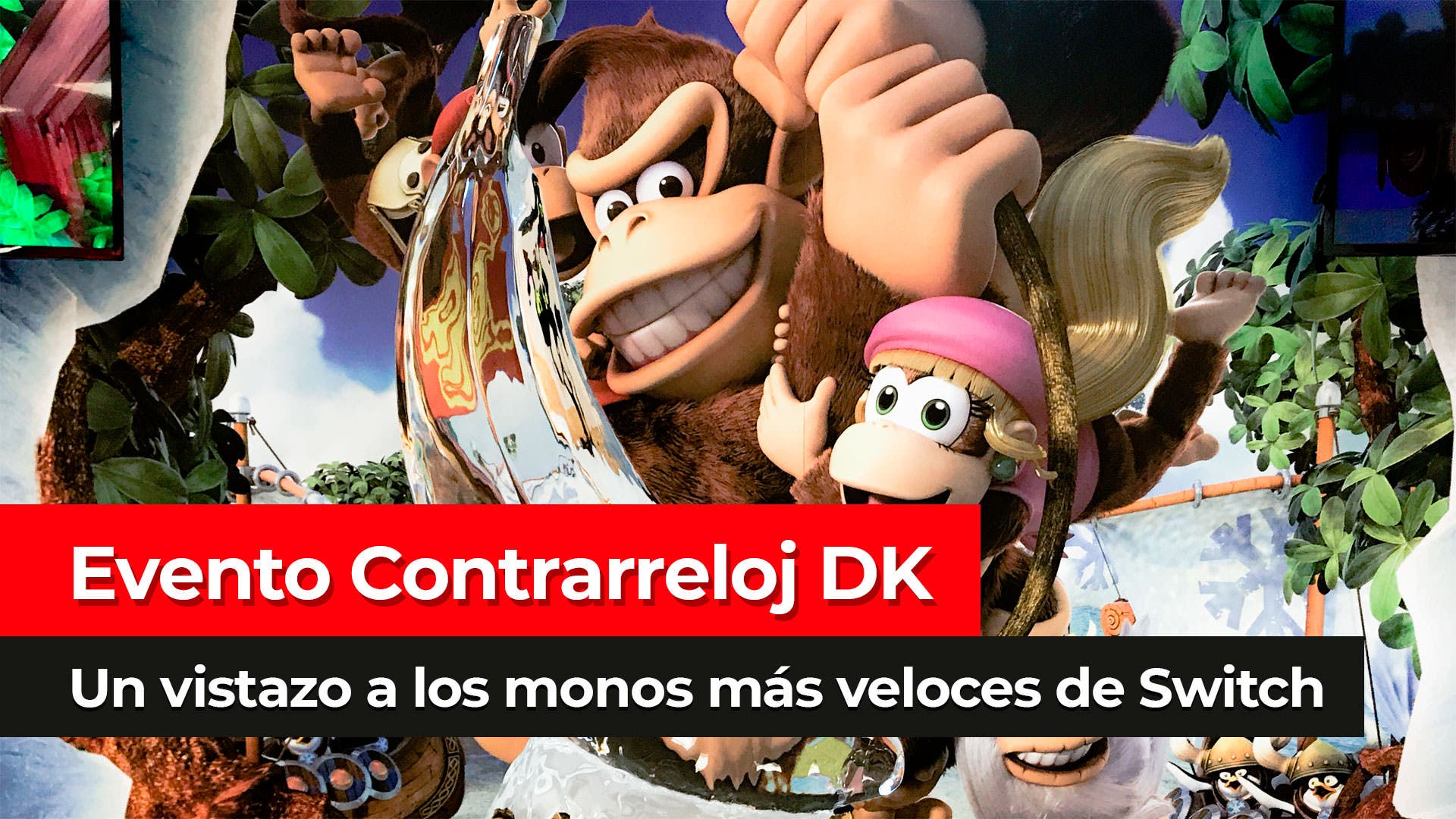 [Crónica] Asistimos a la presentación del Modo Contrarreloj de Donkey Kong Country: Tropical Freeze para Nintendo Switch