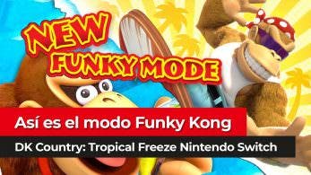 [Vídeo] Así es el Modo Funky de Donkey Kong Country: Tropical Freeze para Switch
