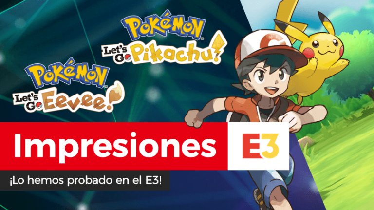 [Impresiones] Pokémon: Let’s Go, Pikachu! / Eevee! en el E3 2018