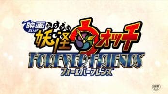 Echad un vistazo al tráiler de la película Yo-kai Watch: Forever Friends