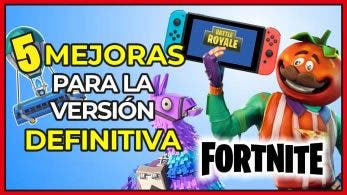 [Vídeo] 5 mejoras que necesita Fortnite en Nintendo Switch para ser la versión definitiva