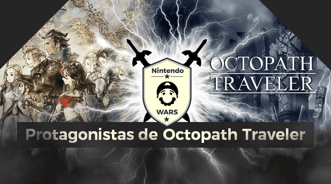 ¡Arranca Nintendo Wars: Protagonistas de Octopath Traveler!