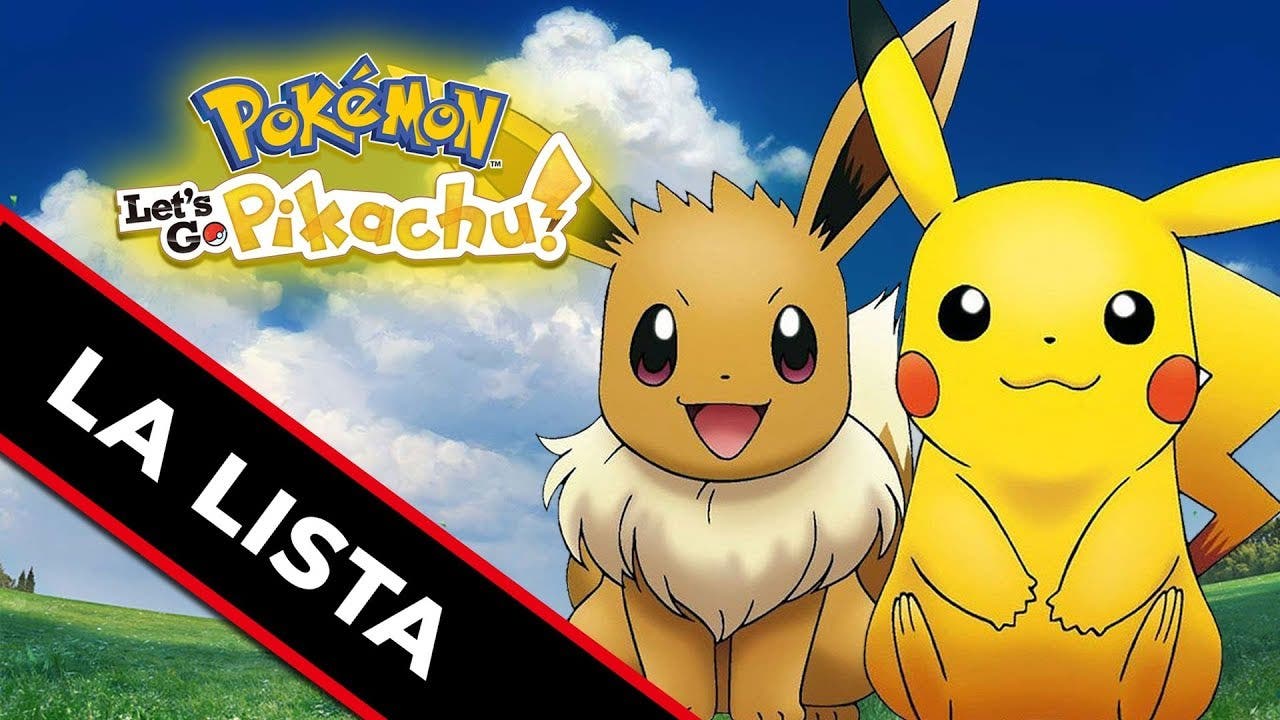 [Vídeo] LA LISTA: Pokémon: Let’s Go, Pikachu! / Eevee!
