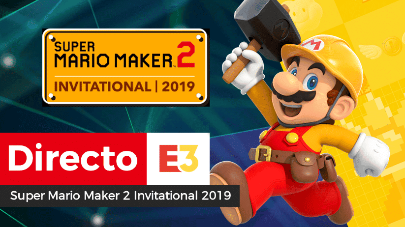 [Act.] Sigue aquí el Super Mario Maker 2 Invitational 2019 del E3 2019
