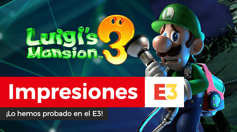 [Impresiones] Probamos Luigi’s Mansion 3 en el E3 2019