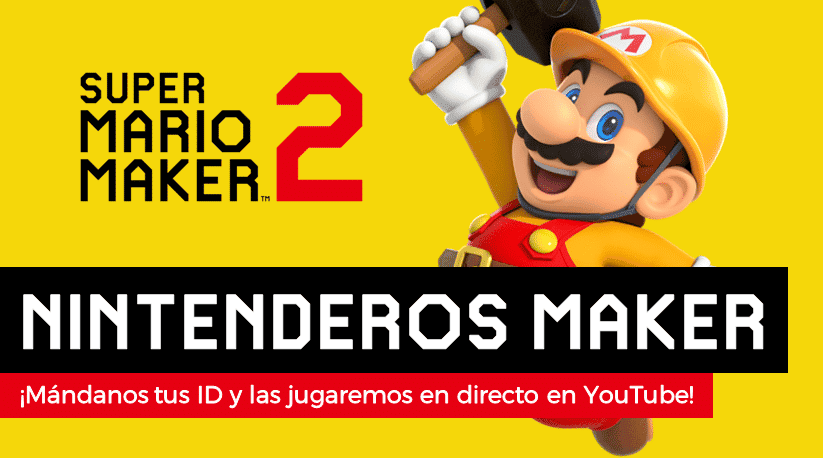 ¡Nintenderos Maker regresa con Super Mario Maker 2!