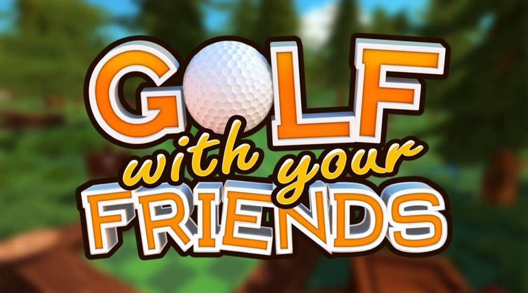 Golf With Your Friends se estrena este año en Nintendo Switch