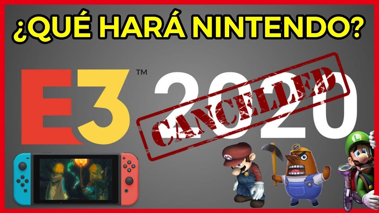 [Vídeo] ¿Cómo afecta la cancelación del E3 2020 al Nintendo Direct de junio? Información y opciones