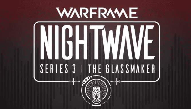 Nightwave: Series 3 – The Glassmaker llegará mañana a Warframe