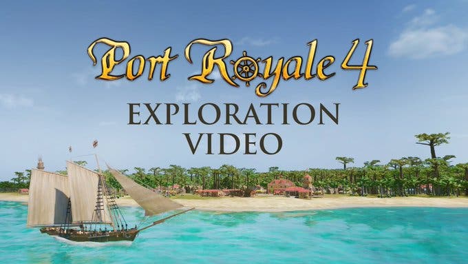 Nuevo vídeo explora las posibilidades de Port Royale 4