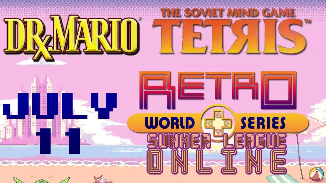 Retro World Series acogerá a Dr. Mario y Tetris en el torneo Summer League Online el 11 de julio