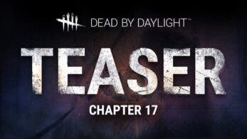 Nuevo avance en vídeo del capítulo 17 de Dead by Daylight