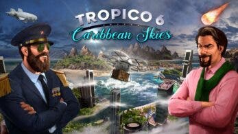 Tropico 6 nos muestra su próximo DLC Caribbean Skies en este vídeo