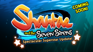 Shantae and the Seven Sirens confirma contenido gratuito: Spectacular Superstar