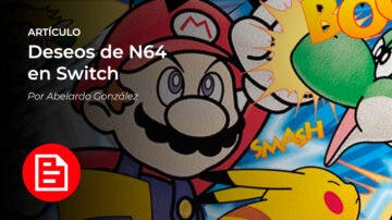 [Artículo] Juegos de Nintendo 64 que nos gustaría ver en Switch
