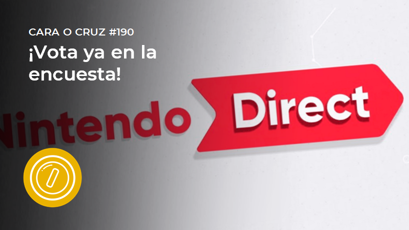 Cara o Cruz #190: ¿Crees que habrá Nintendo Direct en junio?