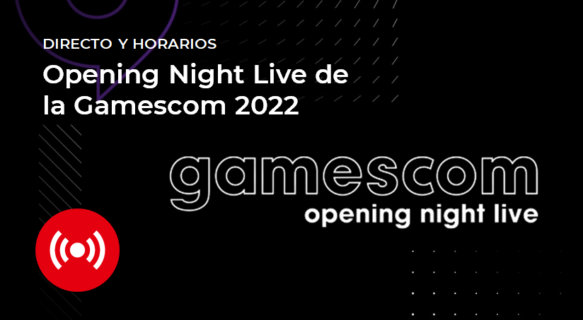 ¡Sigue aquí en directo la Opening Night Live de la Gamescom 2022! Horarios y detalles
