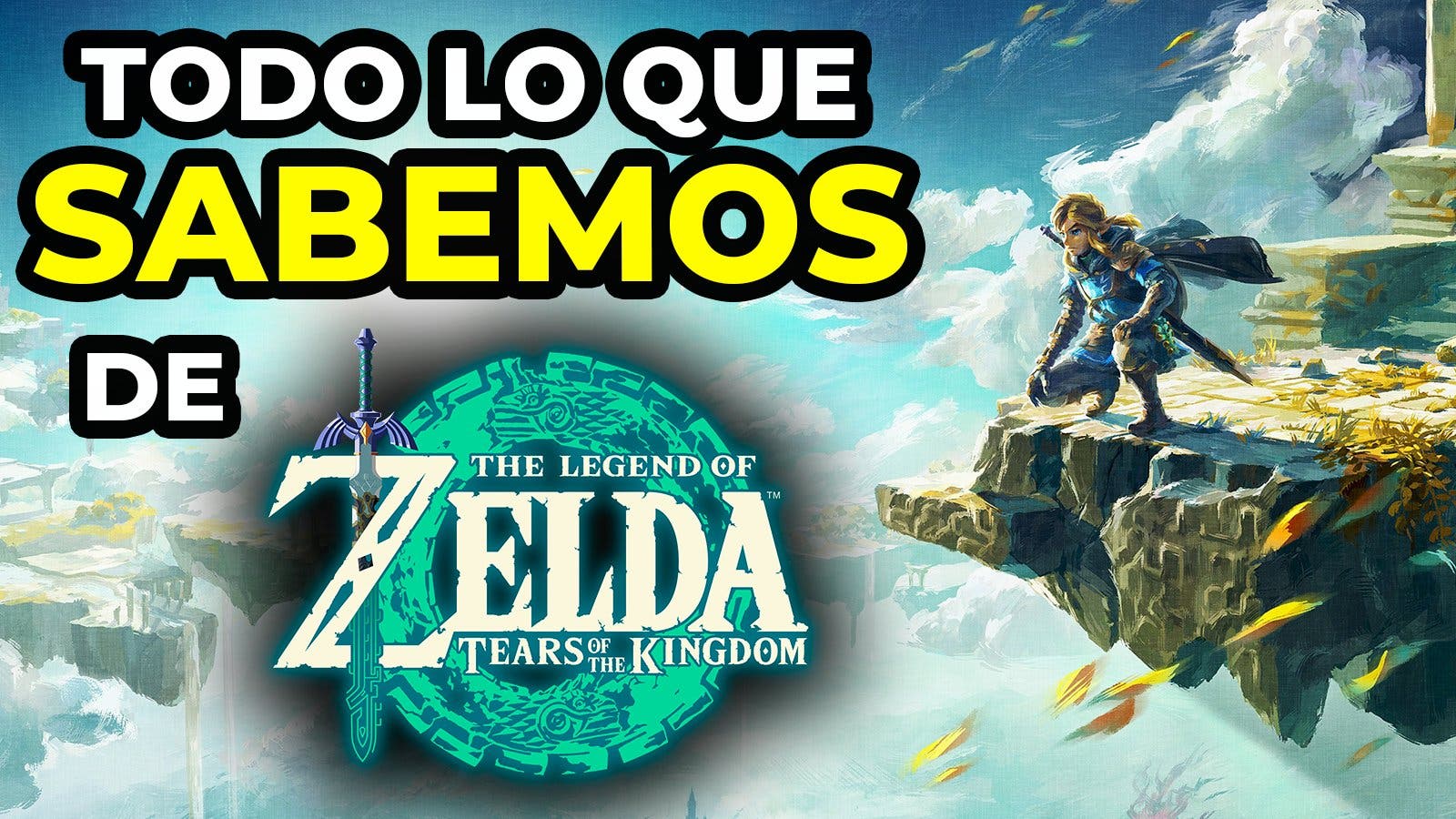 The Legend of Zelda: Tears of the Kingdom: todo lo que sabemos del mayor juego del año