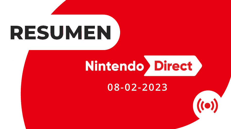 Resumen completo y diferido del Nintendo Direct de hoy (8/2/23)