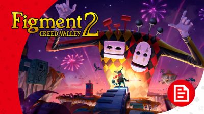 [Entrevista] Hablamos con el equipo de desarrollo de Figment 2: Creed Valley