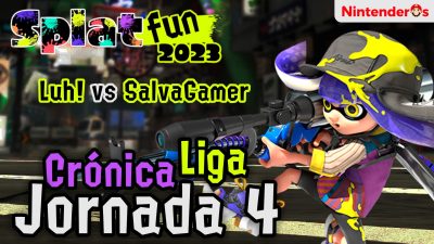 Splatfun 2023: Jornada 4 de la Liga – Crónica Luh! vs SalvaGamer