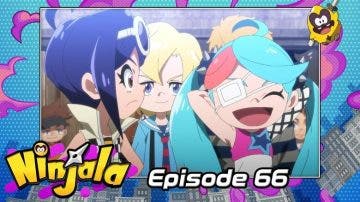 Ninjala estrena el episodio 66 de se anime oficial de forma temporal