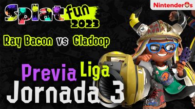 Splatfun 2023: Jornada 3 de la Liga – Ray Bacon vs Gladoop