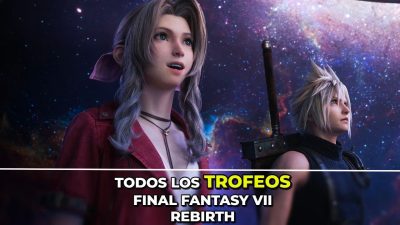 Guía resumida de todos los trofeos en Final Fantasy 7 Rebirth