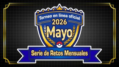 Pokémon Champions estrena su Torneo en línea oficial Serie de Retos Mensuales de Mayo de 2026